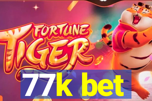 77k bet